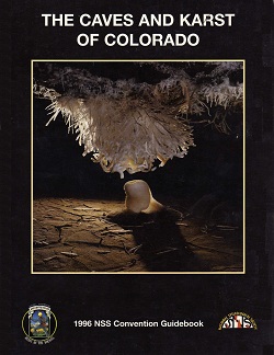 NSS Convention Guidebook 1996: The Caves and Karst of Colorado