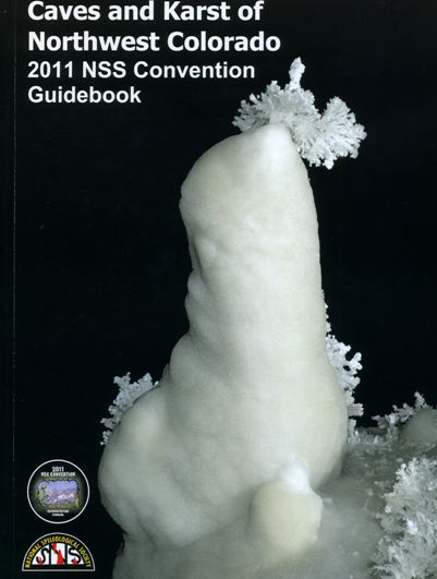 NSS Convention Guidebook 2011: Caves and Karst of Northwest Colorado
